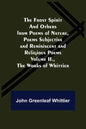 The Frost Spirit and Others from Poems of Nature, Poems Subjective and Reminiscent and Religious Poems Volume II., The Works of Whittier - Paperback