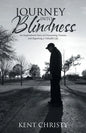 Journey into Blindness: An Inspirational Story of Overcoming Trauma and Regaining a Valuable Life - Paperback