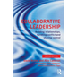 Collaborative Leadership: Building Relationships, Handling Conflict and Sharing Control - Paperback