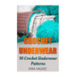 Crochet Underwear: 10 Crochet Underwear Patterns - Paperback