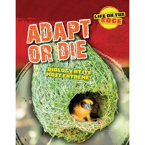 Adapt or Die: Biology at Its Most Extreme! - Paperback