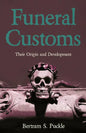 Funeral Customs: Their Origin and Development - Paperback