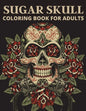 Sugar Skull Coloring Book For Adults: The day of the dead coloring book which encourage you to overcome many challenges - Paperback