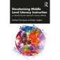 Decolonizing Middle Level Literacy Instruction: A Culturally Proactive Approach to Literacy Methods - Paperback