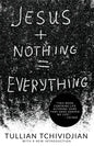Jesus + Nothing = Everything - Paperback