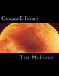Conozca El Futuro: Un Descubrimiento en la Profecia Biblica - Paperback