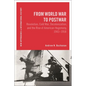 From World War to Postwar: Revolution, Cold War, Decolonization, and the Rise of American Hegemony, 1943-1958 - Hardcover