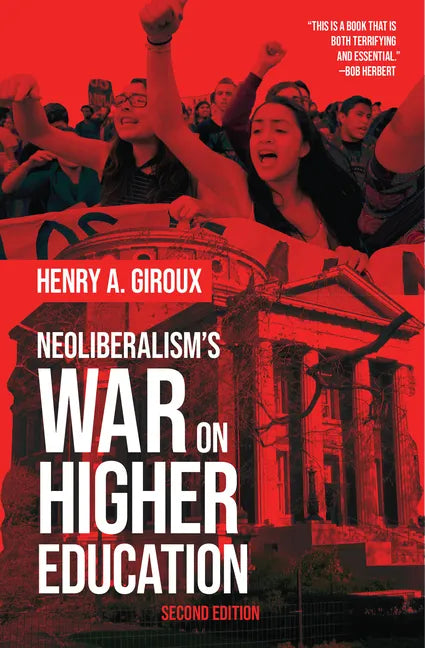 Neoliberalism's War on Higher Education - Hardcover