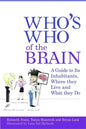 Who's Who of the Brain: A Guide to Its Inhabitants, Where They Live and What They Do - Paperback
