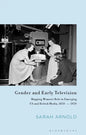 Gender and Early Television: Mapping Women's Role in Emerging US and British Media, 1850-1950 - Paperback