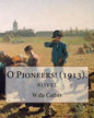 O Pioneers! (1913). By: Willa Cather (Novel): Willa Sibert Cather ( December 7, 1873 - April 24, 1947) was an American writer who achieved rec - Paperback