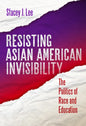 Resisting Asian American Invisibility: The Politics of Race and Education - Paperback