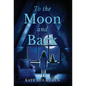 To the Moon and Back - Hardcover