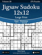 Jigsaw Sudoku 12x12 Large Print - Easy to Extreme - Volume 20 - 276 Puzzles - Paperback
