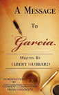 A Message to Garcia: A Little Guide to Improving Your Success - Paperback