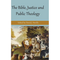 The Bible, Justice and Public Theology - Hardcover