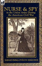 Nurse and Spy in the Union Army During the American Civil War - Paperback