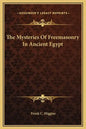 The Mysteries of Freemasonry in Ancient Egypt - Hardcover