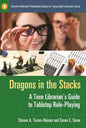 Dragons in the Stacks: A Teen Librarian's GUide to Tabletop Role-Playing - Paperback