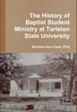 The History of Baptist Student Ministry at Tarleton State University - Hardcover