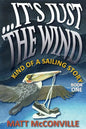 ...It's Just The Wind: Kind of a Sailing Story - Paperback