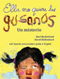 Ella no quiere los gusanos: Un misterio (with pronunciation guide in English) - Hardcover