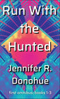 Run With the Hunted first omnibus Books 1-3: First Omnibus: Books 1-3 - Hardcover