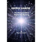 George Gamow: The Whimsical Mind Behind the Big Bang - Paperback