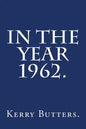 In the Year 1962. - Paperback
