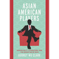 Asian American Players: Masculinity, Literature, and the Anxieties of War - Paperback