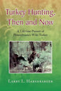 Turkey Hunting, Then and Now - Paperback