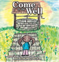 Come to the Well - Hardcover