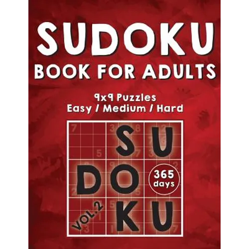 Sudoku Books For Adults: 365 Days Of Sudoku Book - Activity Book For Adults (Sudoku Puzzle Books) Volume.2: Sudoku Puzzle Book - Paperback