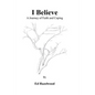 I Believe a journey of faith and coping - Paperback
