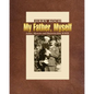 My Father, Myself: Letters, Mysteries and Discoveries from WWII - Paperback