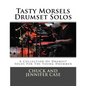Tasty Morsels Drumset Solos: A Collection Of Drumset Solos For The Young Drummer - Paperback