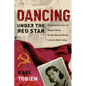 Dancing Under the Red Star: The Extraordinary Story of Margaret Werner, the Only American Woman to Survive Stalin's Gulag - Paperback