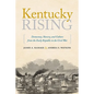 Kentucky Rising: Democracy, Slavery, and Culture from the Early Republic to the Civil War - Hardcover