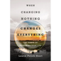 When Changing Nothing Changes Everything: The Power of Reframing Your Life - Paperback