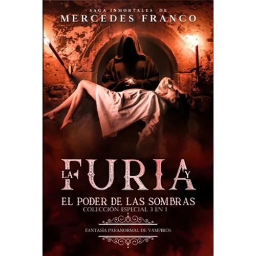 La Furia y El Poder De Las Sombras. Colección Especial De Vampiros En Español (3 En 1): Libros de Novelas de Vampiros. Las mejores historias de Suspen - Paperback