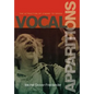 Vocal Apparitions: The Attraction of Cinema to Opera - Hardcover