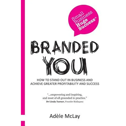 Branded You: How to stand out in business and achieve greater profitability and success - Paperback