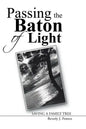 Passing the Baton of Light: Saving a Family Tree - Paperback