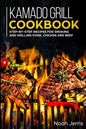 Kamado Grill Cookbook: Step-by-step recipes for Smoking and Grilling Pork, Chicken and Beef - Paperback