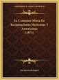 La Comision Mixta De Reclamaciones Mexicanas Y Americanas (1873) - Paperback