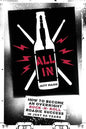All In: How To Become An Overnight Rock 'n' Roll Roadie Success In Just 20 Years - Paperback