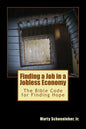 Finding a Job in a Jobless Economy: The Bible Code for Finding a Job - Paperback