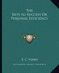 The Keys to Success or Personal Efficiency - Paperback