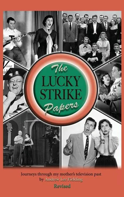 The Lucky Strike Papers: Journeys Through My Mother's Television Past (revised edition) (hardback) - Hardcover