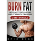Burn Fat: Intermittent Fasting and Strength Training (2-IN-1 Bundle) - Paperback